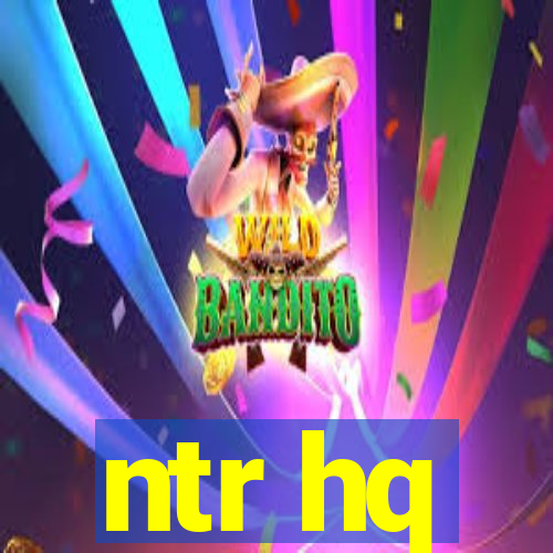 ntr hq